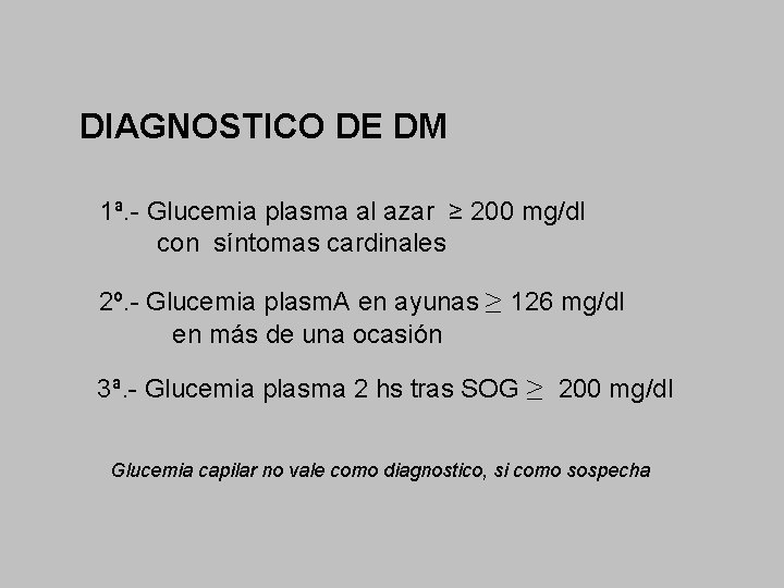 DIAGNOSTICO DE DM 1ª. - Glucemia plasma al azar ≥ 200 mg/dl con síntomas