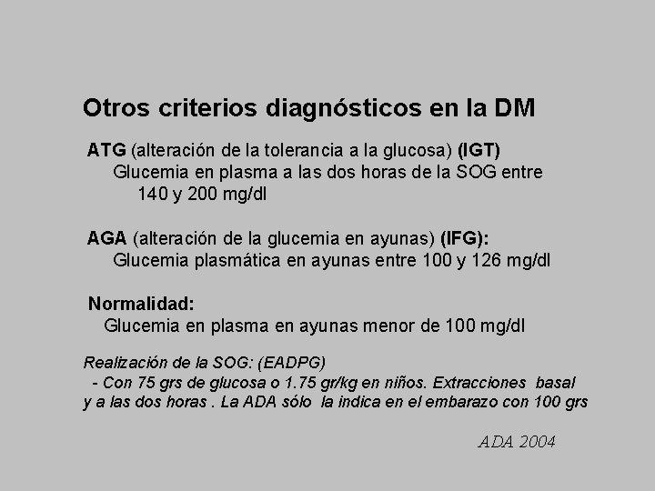 Otros criterios diagnósticos en la DM ATG (alteración de la tolerancia a la glucosa)