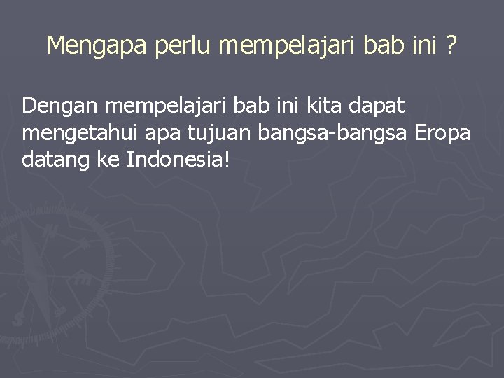 Mengapa perlu mempelajari bab ini ? Dengan mempelajari bab ini kita dapat mengetahui apa