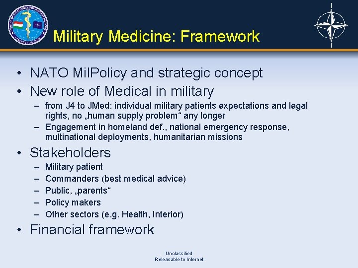 Military Medicine: Framework • NATO Mil. Policy and strategic concept • New role of