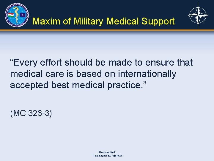 Maxim of Military Medical Support “Every effort should be made to ensure that medical