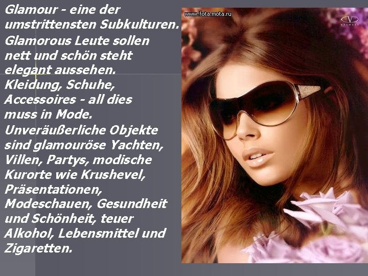 Glamour - eine der umstrittensten Subkulturen. Glamorous Leute sollen nett und schön steht elegant