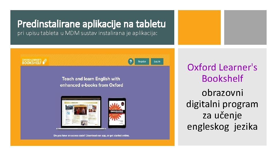 Predinstalirane aplikacije na tabletu pri upisu tableta u MDM sustav instalirana je aplikacija: Oxford