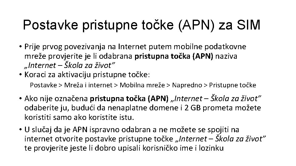 Postavke pristupne točke (APN) za SIM • Prije prvog povezivanja na Internet putem mobilne