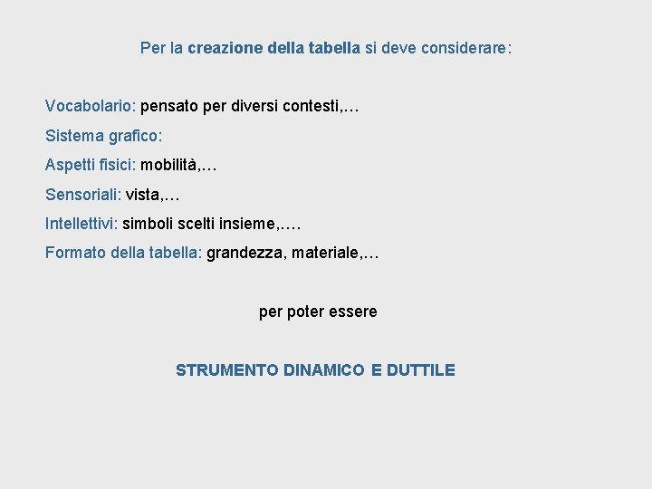 Per la creazione della tabella si deve considerare: Vocabolario: pensato per diversi contesti, …