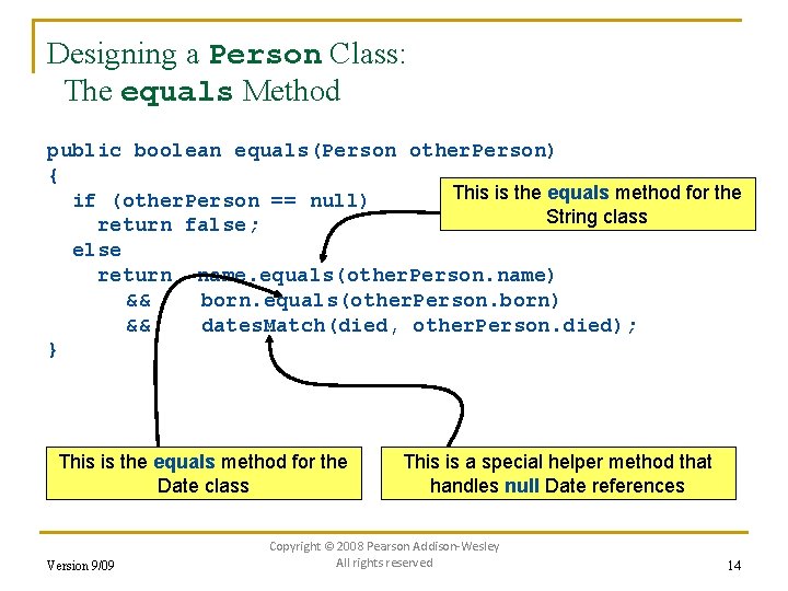 Designing a Person Class: The equals Method public boolean equals(Person other. Person) { This