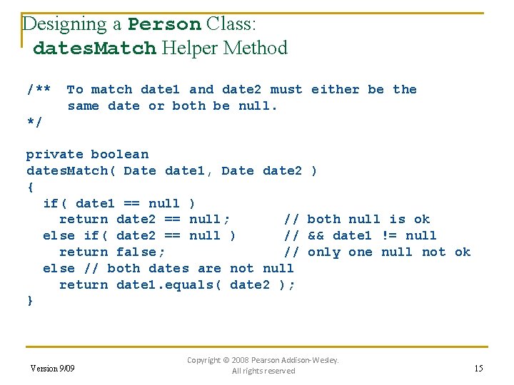 Designing a Person Class: dates. Match Helper Method /** To match date 1 and
