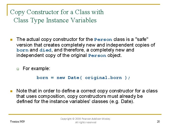 Copy Constructor for a Class with Class Type Instance Variables n The actual copy