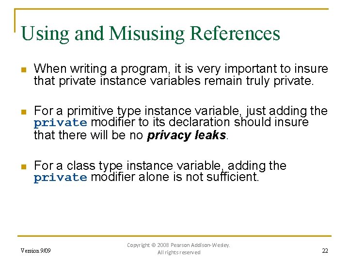 Using and Misusing References n When writing a program, it is very important to