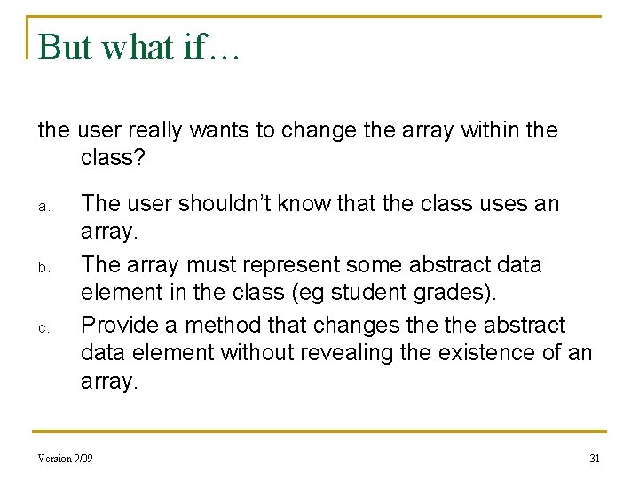 But what if… the user really wants to change the array within the class?