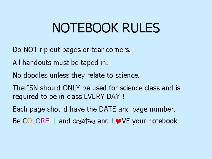 NOTEBOOK RULES Do NOT rip out pages or tear corners. All handouts must be