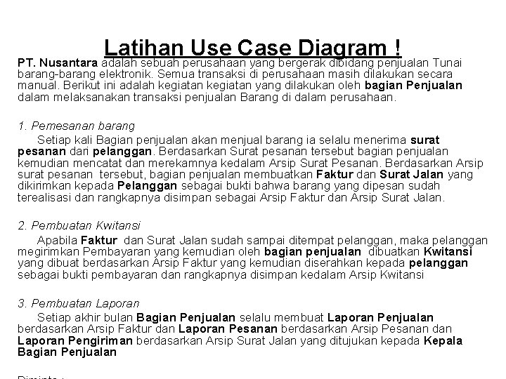 Latihan Use Case Diagram ! PT. Nusantara adalah sebuah perusahaan yang bergerak dibidang penjualan