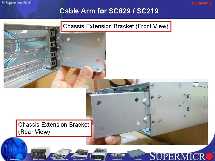 Confidential Cable Arm for SC 829 / SC 219 Chassis Extension Bracket (Front View)