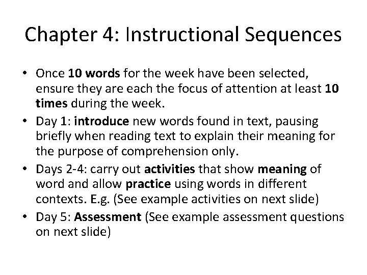 Chapter 4: Instructional Sequences • Once 10 words for the week have been selected,