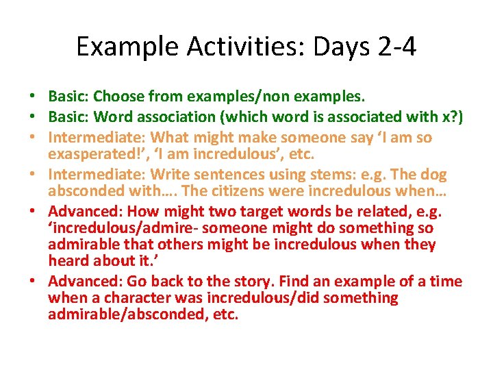 Example Activities: Days 2 -4 • Basic: Choose from examples/non examples. • Basic: Word
