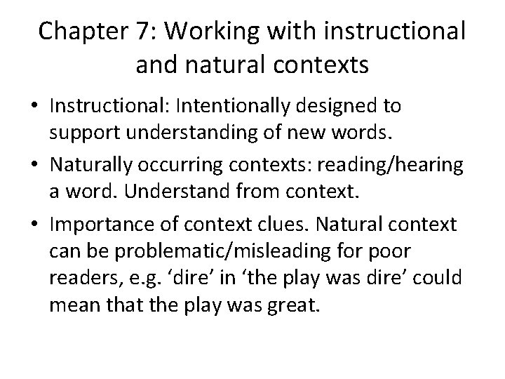 Chapter 7: Working with instructional and natural contexts • Instructional: Intentionally designed to support