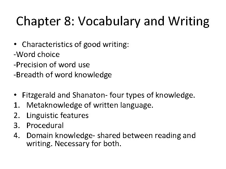 Chapter 8: Vocabulary and Writing • Characteristics of good writing: -Word choice -Precision of