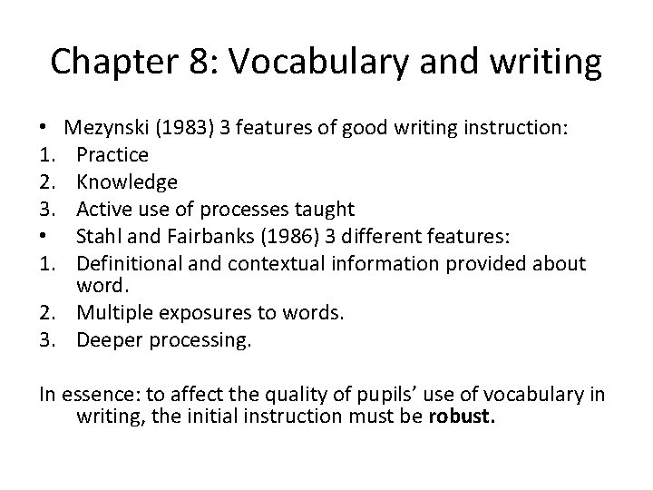 Chapter 8: Vocabulary and writing Mezynski (1983) 3 features of good writing instruction: Practice