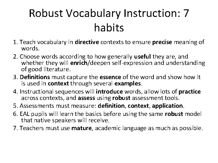 Robust Vocabulary Instruction: 7 habits 1. Teach vocabulary in directive contexts to ensure precise