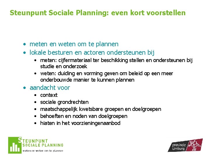 Steunpunt Sociale Planning: even kort voorstellen • meten en weten om te plannen •