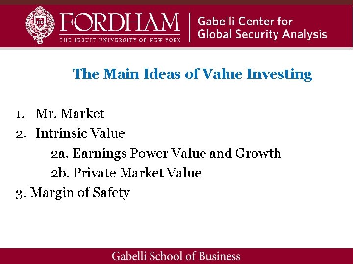 The Main Ideas of Value Investing 1. Mr. Market 2. Intrinsic Value 2 a.