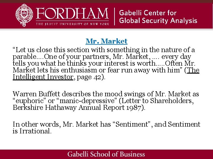 Mr. Market “Let us close this section with something in the nature of a