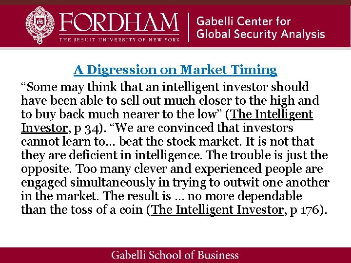 A Digression on Market Timing “Some may think that an intelligent investor should have