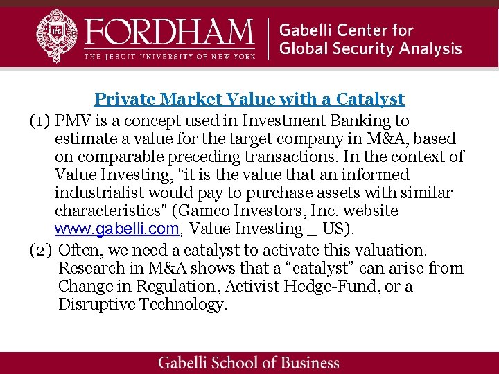Private Market Value with a Catalyst (1) PMV is a concept used in Investment