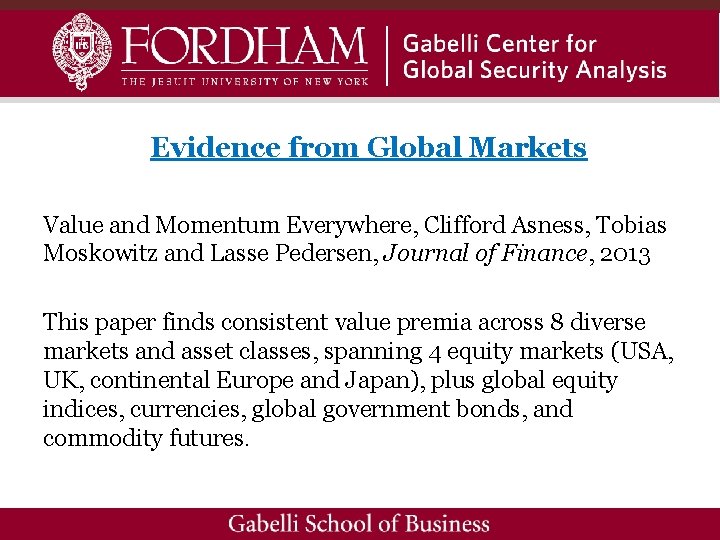 Evidence from Global Markets Value and Momentum Everywhere, Clifford Asness, Tobias Moskowitz and Lasse