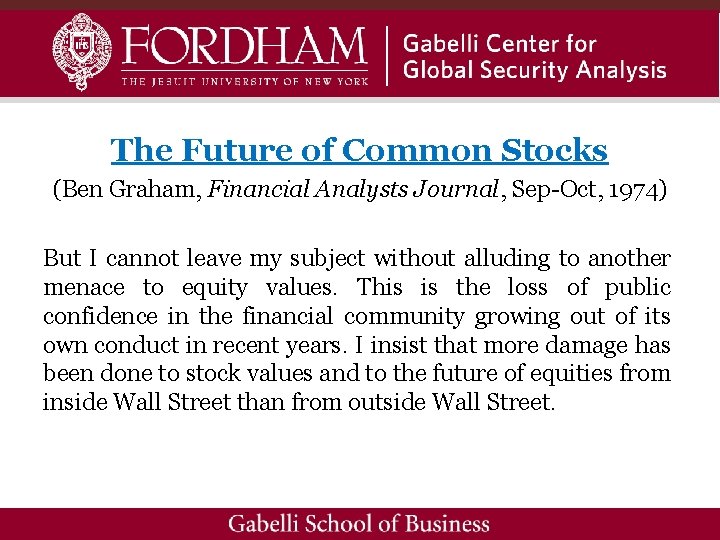 The Future of Common Stocks (Ben Graham, Financial Analysts Journal, Sep-Oct, 1974) But I