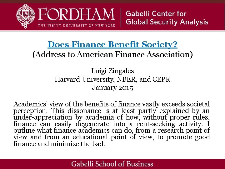Does Finance Benefit Society? (Address to American Finance Association) Luigi Zingales Harvard University, NBER,