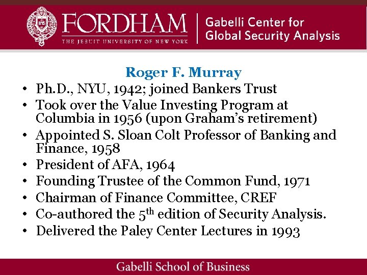  • • Roger F. Murray Ph. D. , NYU, 1942; joined Bankers Trust