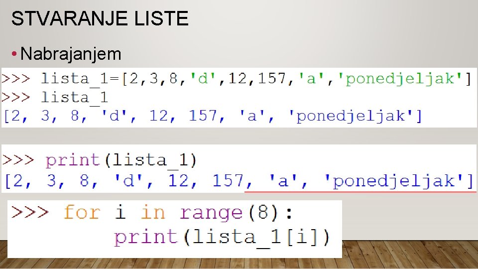 STVARANJE LISTE • Nabrajanjem elemenata 