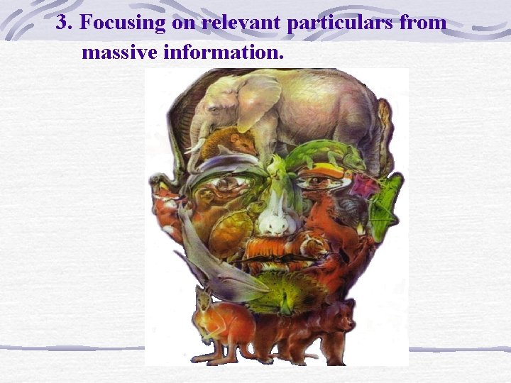 3. Focusing on relevant particulars from massive information. 
