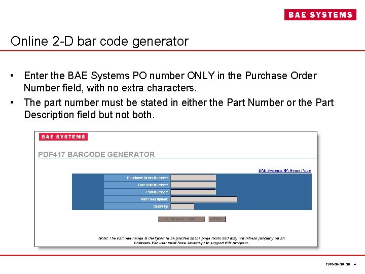 Online 2 -D bar code generator • Enter the BAE Systems PO number ONLY