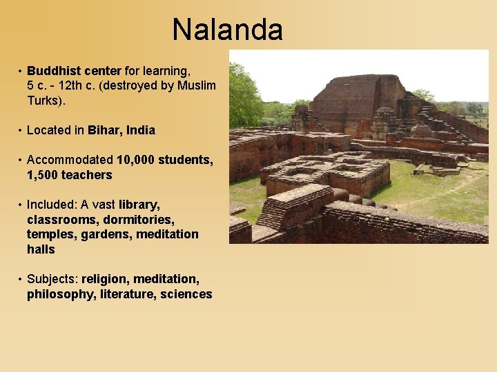 Nalanda • Buddhist center for learning, 5 c. - 12 th c. (destroyed by