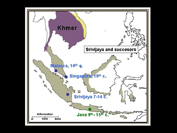 Srivijya successors Srivijaya and succesors Malacca, 14 th c. Singapore, 19 th c. Srivijaya