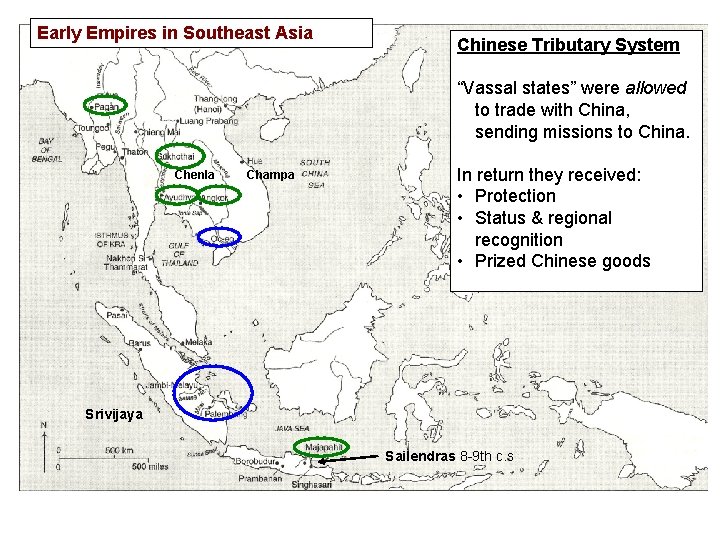 Early Empires in Southeast Asia Chinese Tributary System “Vassal states” were allowed to trade