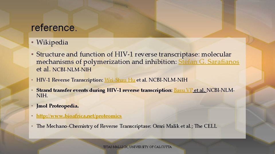 reference. • Wikipedia • Structure and function of HIV-1 reverse transcriptase: molecular mechanisms of