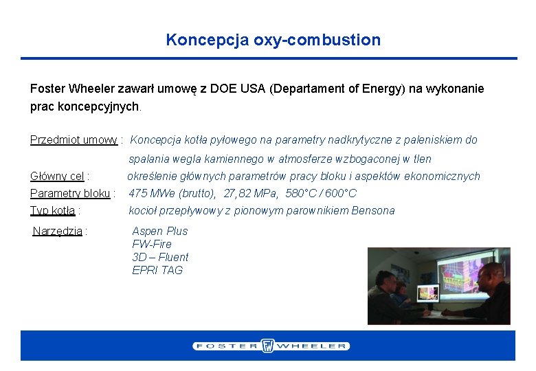 Koncepcja oxy-combustion Foster Wheeler zawarł umowę z DOE USA (Departament of Energy) na wykonanie