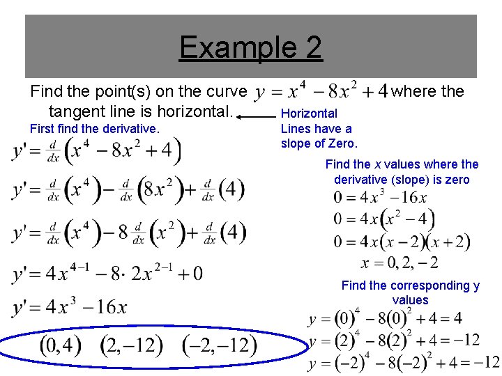 Example 2 Find the point(s) on the curve tangent line is horizontal. First find Example 2 Find the point(s) on the curve tangent line is horizontal. First find