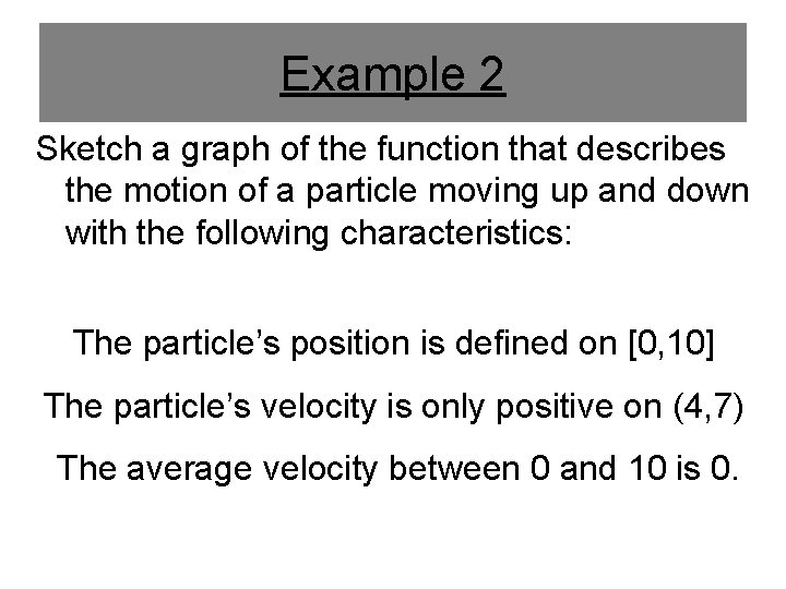 Example 2 Sketch a graph of the function that describes the motion of a Example 2 Sketch a graph of the function that describes the motion of a