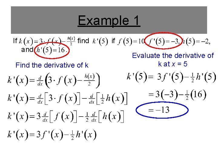 Example 1 If find and . Find the derivative of k if Evaluate the