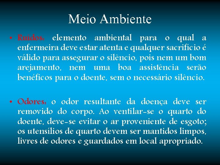 Meio Ambiente • Ruídos: elemento ambiental para o qual a enfermeira deve estar atenta