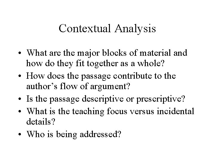 Contextual Analysis • What are the major blocks of material and how do they