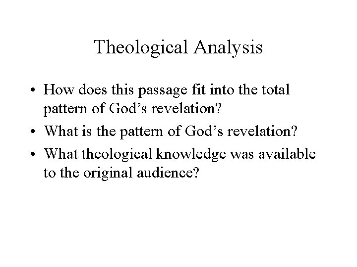 Theological Analysis • How does this passage fit into the total pattern of God’s