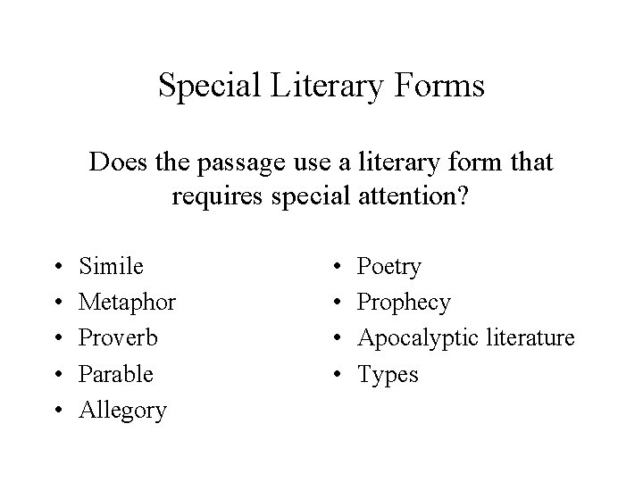 Special Literary Forms Does the passage use a literary form that requires special attention?