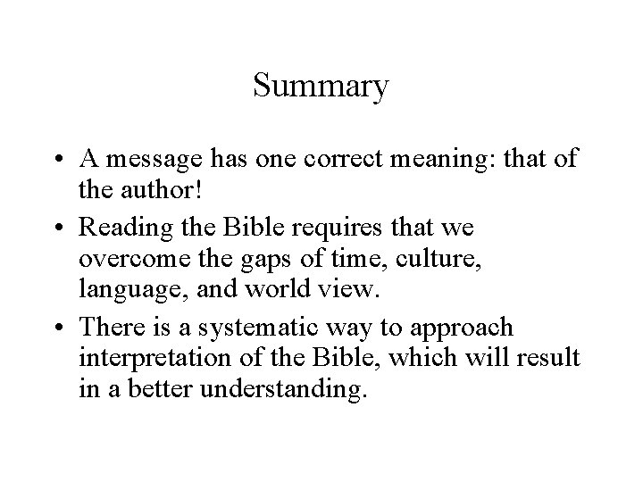 Summary • A message has one correct meaning: that of the author! • Reading Summary • A message has one correct meaning: that of the author! • Reading
