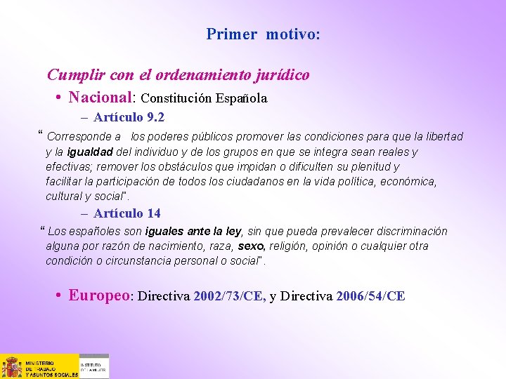 Primer motivo: Cumplir con el ordenamiento jurídico • Nacional: Constitución Española – Artículo 9.