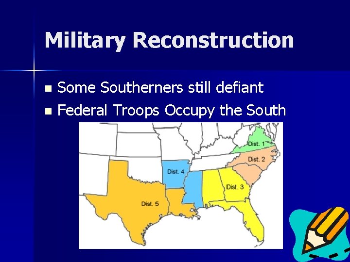 Military Reconstruction Some Southerners still defiant n Federal Troops Occupy the South n 